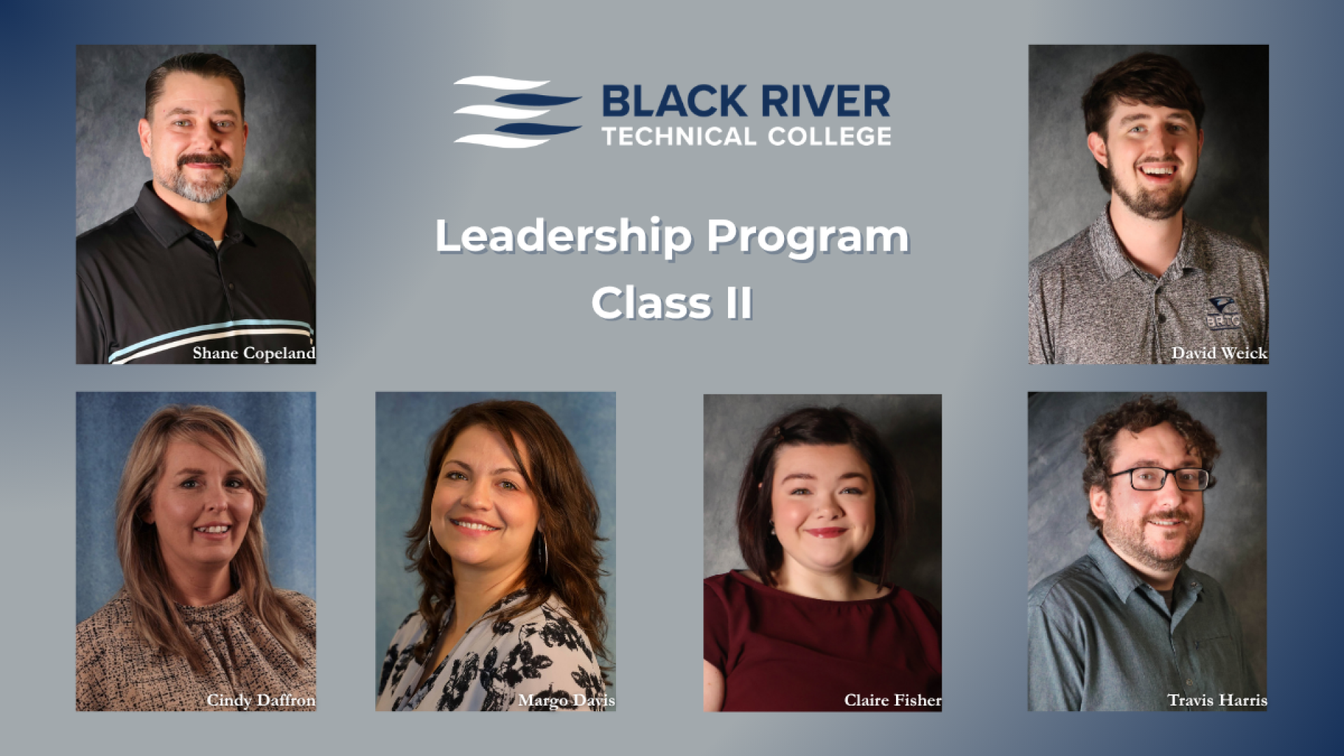 Black River Technical College graphic announcing 'Leadership Program Class II,' featuring individual headshots of six members: Shane Copeland, David Weick, Cindy Daffron, Margo Davis, Claire Fisher, and Travis Harris.